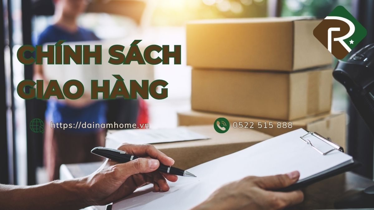 Chinh sach giao hang Dai Nam Home